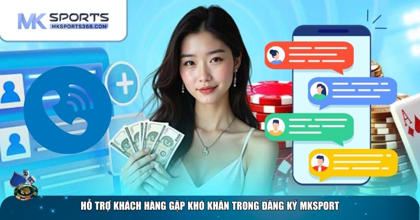 Hỗ trợ lỗi khi thực hiện cách đăng ký tài khoản MKSPORT